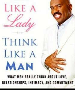 act like a lady, think like a man: what men really think about love, relationships, intimacy, and commitment